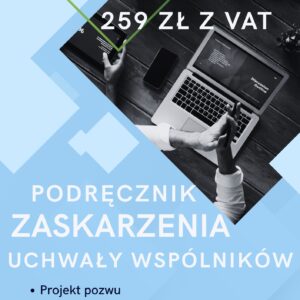 Podręcznik zaskarżenie uchwał - pozew o uchylenie uchwały